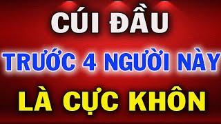 Người Khôn Ngoan Luôn Biết Cúi Đầu Trước 4 Kiểu Người Này