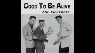 Good To Be Alive - The Keytones