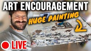 Art Encouragement, Large Painting & Chat - LIVE! 