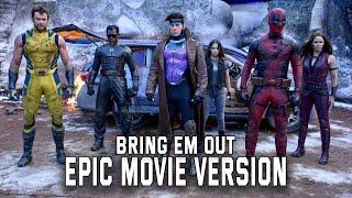 Bring Em Out | Deadpool & Wolverine (Epic Movie Version)