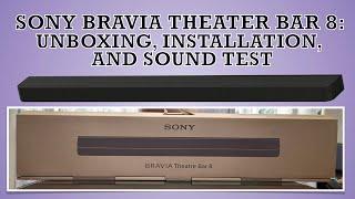 Sony BRAVIA Theater Bar 8: Unboxing, Installation And Sound Test