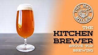 Kitchen Brewer | Stove Top Brewing |  Home Brew Beer with The Malt Miller