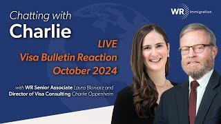 Chatting with Charlie | LinkedIn Live | October 2024 Visa Bulletin Reaction