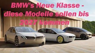 Neue Klasse von BMW: Diese Modelle sollen bis 2027 kommen