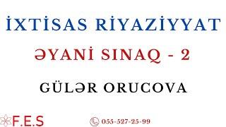 RİYAZİYYAT | ÖDƏNİŞSİZ SERTİFİKASİYA İMTAHAN TİPLİ SINAQ İZAHI -  2 | GÜLƏR ORUCOVA