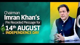  LIVE | Chairman Imran Khan's Pre Recorded Message for 14th August on Independence Day of Pakistan