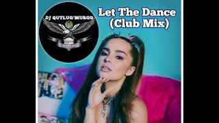 Dj Qutlugʻmurod - Let The Dance (Club Mix) 2022