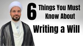 6 Things You Should Know About Writing a Will | Sheikh Mohammed Al-Hilli