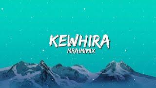 kewhira (mraimimix) lyrics