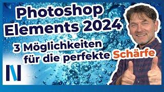 Photoshop Elements 2024: Fotos perfekt nachschärfen – welche Methode eignet sich am besten?
