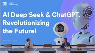 "AI Deep Seek & ChatGPT: Revolutionizing the Future!"