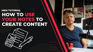 Mem Tutorial: How to Turn Your Notes Into Content with Mem.ai