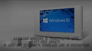 How to Download windows 10 preactivated RS3 - oct 2017