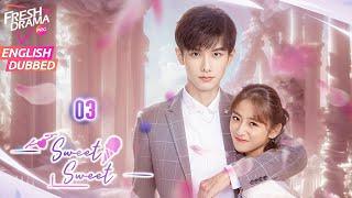 【ENG DUB】Sweet Sweet EP03 |Her Handsome Weirdo Neighbor | Zhao Yiqin, Ding Yiyi