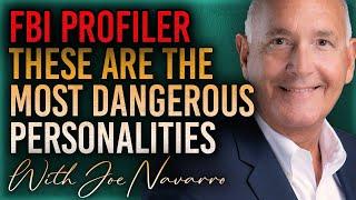 FBI Profiler: These Are the Most DANGEROUS Personalities! Interview with Joe Navarro