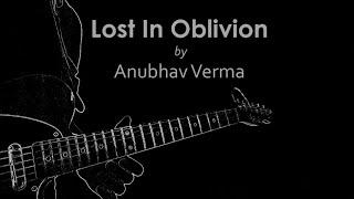 Lost in Oblivion | Anubhav Verma