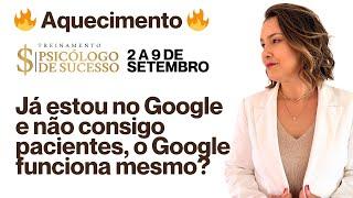 [LIVE] - 29/08 - Já estou no Google e não consigo pacientes, o google funciona mesmo?