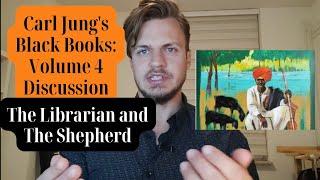 Carl Jung the Black Books Volume 4: The Librarian and the Shepherd