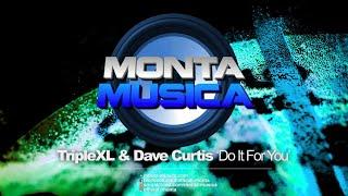 TripleXL & Dave Curtis - Do It For You (2021) Monta Musica | Makina Rave Anthems