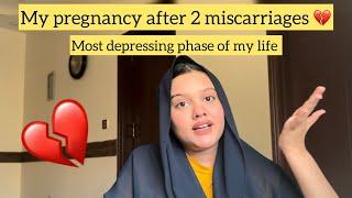 My pregnancy after 2 miscarriages  | most depressing phase of my life