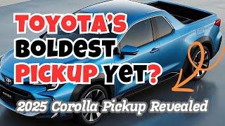 Toyota’s BOLDEST Pickup Yet? The 2025 Corolla Pickup Revealed #toyotacorollapickup