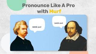 Pronunciations made easy with Murf!