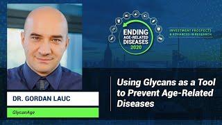 Gordan Lauc | Glycans to Prevent Age-Related Diseases