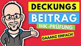 Deckungsbeitrag gaaanz einfach! - IHK Prüfung Winter 2017/2018