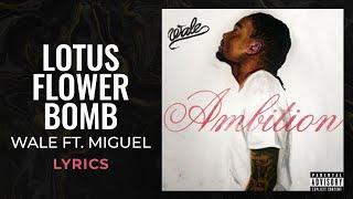 Wale - Lotus Flower Bomb ft. Miguel (LYRICS)