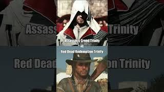 Assassin's Creed Trinity vs Red Dead Redemption Trinity #assassinscreed #reddeadredemption