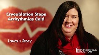 "Cryoablation Stops Arrhythmias Cold" – Laura's Story