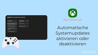 Automatische Systemupdates aktivieren oder deaktivieren [Xbox Series S/X]