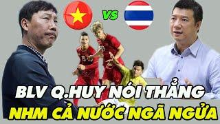 Nhận Định  V.NAM - T.LAN ; BLV Q. HUY "NÓI THẲNG"; ÔNG KIM NGHI BINH TRẬN NGA;NHM Cả Nước "NGÃ NGỬA"