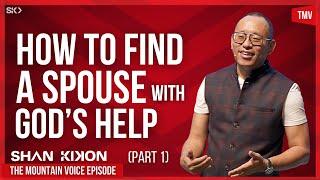 How to Find a Spouse with God's Help (Part 1) | Shan Kikon