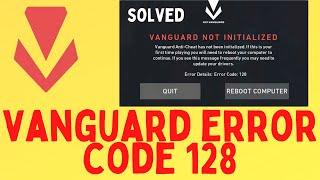 How to Fix Valorant Error code 128 - Vanguard Not Initialized | Ne w Method 2021 Windows Easy Fix