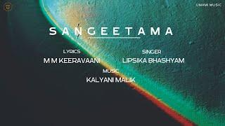 SANGEETAMA [ Official Video ] Kalyani Malik | MM Keeravaani | Lipsika Bhashyam | A Tribute