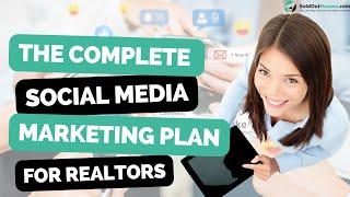 Complete Social Media Marketing Plan for Real Estate Agents