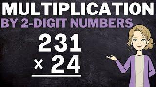 Multiplication: Multiplying 3-digit and 4-digit Numbers by 2-digit Numbers