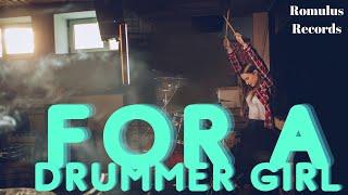 Romulus - For A Drummer Girl