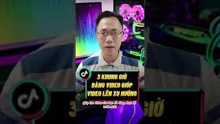 3 Khung Giờ Vàng Đăng Video TikTok Lên Xu Hướng