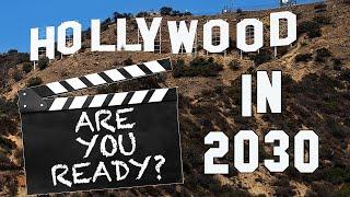 What Will Hollywood Filmmaking Look Like In 2030?