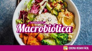 ¿Qué es la alimentación macrobiótica? - Cocina Vegan Fácil