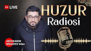 "HUZUR RADIOSI" @Abdukarim Mirzayev bilan