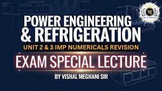 Power Engineering & Refrigeration Unit 2 & 3 | IMP Numericals Revision | by Vishal Meghani Sir