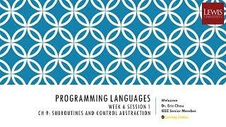 Week 6 Session 1: Chapter 9 Subroutines and Control Abstraction