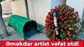 Əməkdar artist vəfat etdi