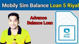 Mobily Sim Loan 5 Riyal | How To Take Balance Loan in Mobily Sim | Mobily Loan Balance