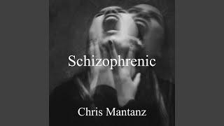 Schizophrenic