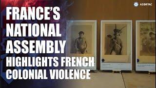 France’s National Assembly highlights french colonial violence