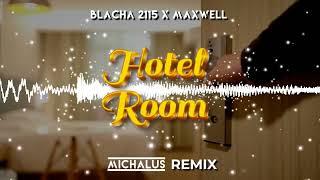 Blacha 2115 x Maxwell - HOTEL ROOM (MICHAŁUS REMIX)